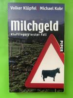 Volker Klüpfel, Michael Kobr: MILCHGELD Volker Klüpfel, Michael Kobr: MILCHGELD