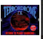Terrordrome IX (Return To Planet Hardcore)