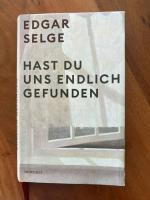Edgar Selge: Hast du uns endlich gefunde
