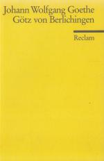 Goethe, Johann Wolfgang: Götz von Berlic Goethe, Johann Wolfgang: Götz von Berlic