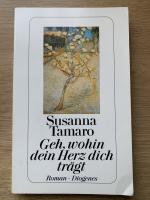 Susanna Tamaro: Geh, wohin dein Herz dic