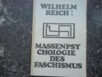 Wilhelm Reich: Die Massenpsychologie des Wilhelm Reich: Die Massenpsychologie des
