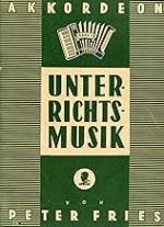 Peter Fries: Akkordeon. Unterrichtsmusik