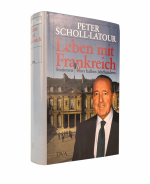 VON PETER SCHOLL-LATOUR SIGNIERTE ERSTAUSGABE MIT WIDMUNG !!! - Leben mit Frankreich. Stationen eines halben Jahrhunderts.