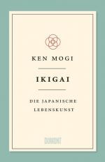 Ikigai: Die japanische Lebenskunst (Japanische Lebensweisheiten, Band 1) Die japanische Lebenskunst