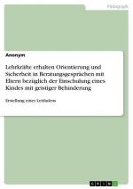 Lehrkräfte erhalten Orientierung und Sicherheit in Beratungsgesprächen mit Eltern bezüglich der Einschulung eines Kindes mit geistiger Behinderung