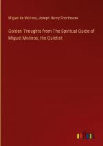 Golden Thoughts from The Spiritual Guide of Miguel Molinos, the Quietist