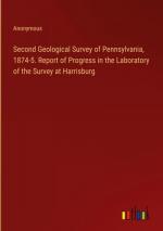 Second Geological Survey of Pennsylvania, 1874-5. Report of Progress in the Laboratory of the Survey at Harrisburg