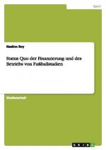 Status Quo der Finanzierung und des Betriebs von Fußballstadien