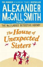 The House of Unexpected Sisters: Alexander McCall Smith (No. 1 Ladies' Detective Agency)