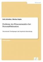 Probleme des Wissenstransfers bei Personalfluktuation: Theoretische Überlegungen und empirische Betrachtung