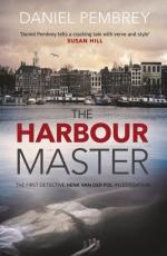 The Harbour Master: A detective Van der Pol investigation (A Detective Henk Van Der Pol Investigation, Band 1)