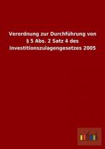 Verordnung zur Durchführung von § 5 Abs. 2 Satz 4 des Investitionszulagengesetzes 2005