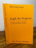 Logik der Prognose. Semantische Grundlegung technologischer und sozialwissenschaftlicher Vorhersagen.