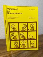 Durchbruch zur Kommunikation. Vom Sprechen, Zuhören und Verstehen. Übersetzt und herausgegeben von Günther Schwarz.