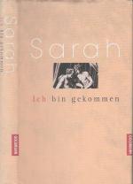 Sarah: Ich bin gekommen. Aus dem Französ