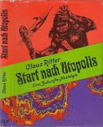 Start nach Utopolis. Eine Zukunfts-Nostalgie.