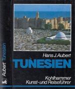 Hans-Joachim Aubert: Tunesien. Kunst- un Hans-Joachim Aubert: Tunesien. Kunst- un