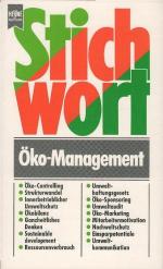 Stichwort Öko-Management. Sabine Braun ; Kirsten Bauer / Heyne-Bücher / 19 / Heyne-Sachbuch ; Nr. 4034 : Stichwort