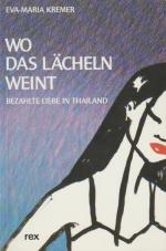 Wo das Lächeln weint : bezahlte Liebe in Thailand. Bezahlte Liebe in Thailand