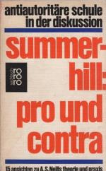 Summerhill, pro und contra : 15 Ansichten zu A. S. Neills Theorie u. Praxis; [antiautoritäre Schule in d. Diskussion. aus d. Amerikan. übertr. von] / rororo ; 6704 : rororo-sachbuch