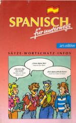 Spanisch für unterwegs : Sätze, Wortschatz, Infos. Red.: Brigitta Taroni. Ill.: Ann Johns