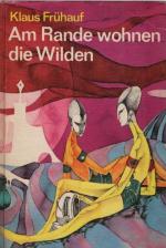 Am Rande wohnen die Wilden : wissenschaftlich-phantastischer Roman. Illustrationen: Werner Ruhner