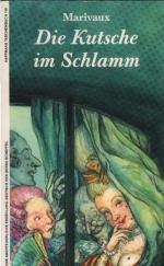 Die Kutsche im Schlamm : eine abenteuerliche Erzählung. Marivaux. Hrsg. und aus dem Franz. übers. von Gerda Scheffel. Mit Zeichn. von Tatjana Hauptmann / Haffmans-Taschenbuch ; 119