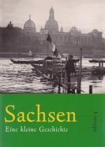 Sachsen : eine kleine Geschichte. Eine kleine Geschichte