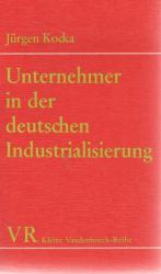 Unternehmer in der deutschen Industrialisierung. Kleine Vandenhoeck-Reihe ; 1412