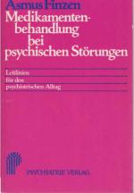 Medikamentenbehandlung bei psychischen Störungen : Leitlinien für d. psychiatr. Alltag. Asmus Finzen. Mit e. Beitr. von Claus Finzen