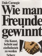 Dale Carnegie: Wie man Freunde gewinnt. 