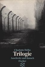 Charlotte Delbo: Trilogie : Auschwitz un Charlotte Delbo: Trilogie : Auschwitz un