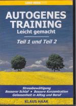 Autogenes Training : leicht gemacht ; Stressbewältigung, besserer Schlaf, bessere Konzentration, Gelassenheit im Alltag und Beruf. Klaus Haak / Lange-Media-DVD