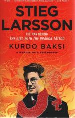 Kurdo Baksi: Stieg Larsson : The Man Beh