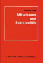 Mittelstand und Sozialpolitik. Mittelstandsinstitut Niedersachsen: Schriftenreihe des Mittelstandsinstituts Niedersachsen e.V. ; Bd. 31