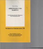 Arbeitsstil und Habitus : zur Bedeutung kultureller Phänomene in der Programmierarbeit. Wissenschaftliches Zentrum für Berufs- und Hochschulforschung der Gesamthochschule Kassel / Universität Kassel. Wissenschaftliches Zentrum für Berufs- und Hochschulforschung: Werkstattberichte ; Bd. 34