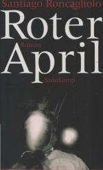 Santiago Roncagliolo: Roter April : Roma Santiago Roncagliolo: Roter April : Roma