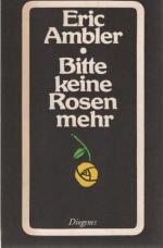 Eric Ambler: Bitte keine Rosen mehr : Ro
