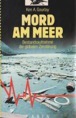 Mord am Meer : Bestandsaufnahme d. globalen Zerstörung. Aus d. Engl. von Ernst v. Kardorff u. Gabriele Zelisko. Mit e. Vorw. von Stanley Clinton Davis u.e. aktuellen Nachtr. von Bernd Dost