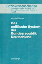 Das politische System der Bundesrepublik Deutschland. Winand Breuer / Sozialwissenschaften ; H. 1