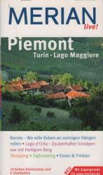 Piemont, Turin, Lago Maggiore : [Barolo - wo edle Reben an sonnigen Hängen reifen ; Lago d'Orta - zauberhafter Voralpensee mit Heiligem Berg ; Shopping, Sightseeing, Essen & Trinken ; Kartenatlas und 6 Stadtpläne ; neu mit Zugangscode für www.merian.de].