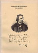 Elke Riemer: Das Kaulbach-Museum zu Arol