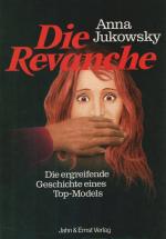 Die Revanche : ein Frauenroman ohne Happy-End. Anna Jukowsky