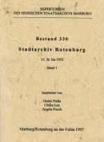 Hessisches Staatsarchiv Marburg: Repertorien des Hessischen Staatsarchivs Marburg; Teil: Bestand 330. Stadtarchiv Rotenburg : 13. Jh. bis 1952 / bearb. von Dieter Pelda ... / Bd. 1.