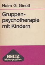 Gruppenpsychotherapie mit Kindern : Theorie u. Praxis d. Spieltherapie. [Aus d. Amerikan. übertr. von Käte Gohlke u. Käthe Hart.] / Sozialpädagogische Reihe ; Bd. 2.; Beltz-Monographien.