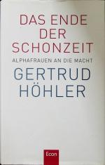 Das Ende der Schonzeit : Alphafrauen an die Macht. Alpha-Frauen an die Macht