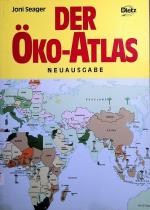 Der Öko-Atlas. Joni Seager. Aus dem Engl. von Giesela Krüger (Text) und Ulrike Lohoff-Erlenbach (Kt.)