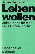 Leben wollen : Anleitungen für e. neue Umweltpolitik.