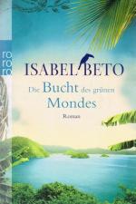 Isabel Beto: Die Bucht des grünen Mondes